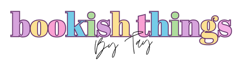 Bookish Things By Tay